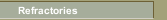 Refractories